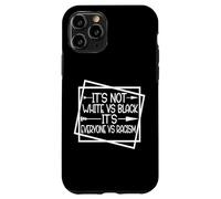 Unity Over Division It's Not White vs Black It's EVERYONE vs Case for iPhone 11 Pro