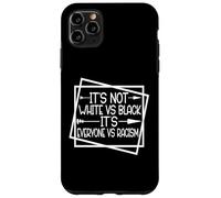 Unity Over Division It's Not White vs Black It's EVERYONE vs Case for iPhone 11 Pro Max