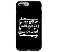 Unity Over Division It's Not White vs Black It's EVERYONE vs Case for iPhone 7 Plus/8 Plus