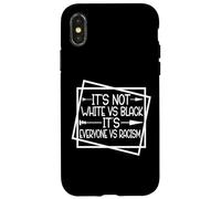 Unity Over Division It's Not White vs Black It's EVERYONE vs Case for iPhone X/XS