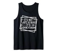 Unity Over Division It's Not White vs Black It's Everyone vs Tank Top