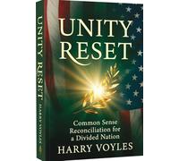 Unity Reset - Common Sense Reconciliation for a Divided Nation