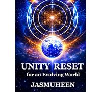 UNITY RESET: for an Evolving World: 1 (Unity Consciousness Ascension Trilogy)