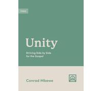 Unity: Striving Side by Side for the Gospel (Growing Gospel Integrity)