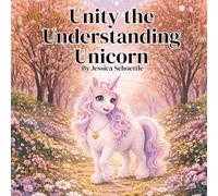 Unity the Understanding Unicorn (Big Feelings, Brave Hearts- An Alphabet Collection for Kids)