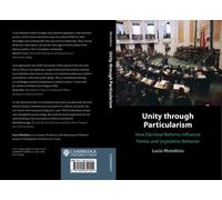 Unity through Particularism : How Electoral Reforms Influence Parties and Legislative Behavior