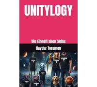 UNITYLOGY: Die Einheit allen Seins