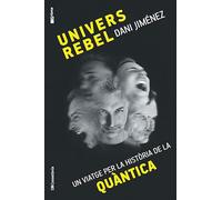Univers rebel: Un viatge per la història de la quàntica: 67 (Prisma)