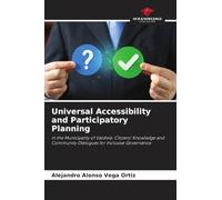 Universal Accessibility and Participatory Planning: in the Municipality of Valdivia: Citizens' Knowledge and Community Dialogues for Inclusive Governance
