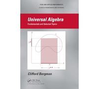 Universal Algebra: Fundamentals and Selected Topics (Chapman & Hall Pure and Applied Mathematics)