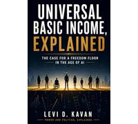 Universal Basic Income, Explained: The Case for a Freedom Floor in the Age of AI (Power and Politics, Explained)