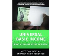 Universal Basic Income: What Everyone Needs to Know®