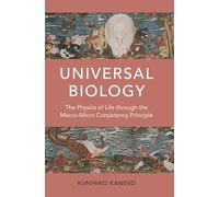 Universal Biology – The Physics of Life through the Macro-Micro Consistency Principle