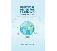 Universal Design for Learning Across the Globe: A Practical Guide For Designing Inclusive Classroom Where Every Learner Belongs