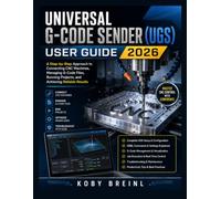 Universal G-code Sender (UGS) User Guide 2026: A Step-by-Step Approach to Connecting CNC Machines, Managing G-Code Files, Running Projects, and Achieving Reliable Results