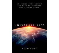 Universal Life: An Inside Look Behind the Race to Discover Life Beyond Earth