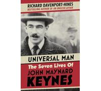 Universal Man: The Seven Lives of John Maynard Keynes