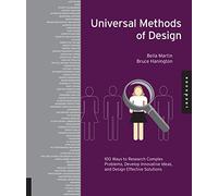 Universal Methods of Design: 100 Ways to Research Complex Problems, Develop Innovative Ideas, and Design Effective Solutions