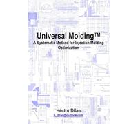 Universal Molding: A Systematic Method for Injection Molding Optimization