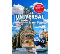 Universal Orlando Travel Guide: Complete family vacation planner with all park maps, crowd avoidance, ride tips, budget hacks and day trips to disney & seaworld florida (Travel The World Cheap & Fun)