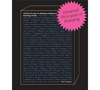 Universal Principles of Branding: Volume 6 100 Key Concepts for Defining, Building, and Delivering Brands (Rockport Universal)