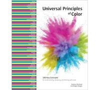 Universal Principles of Color : 100 Key Concepts for Understanding, Analyzing, and Working with Color Volume 5