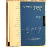 Universal Principles of Design: 100 Ways to Enhance Usability, Influence Perception, Increase Appeal, Make Better Design Decisions, and Teach Through Design