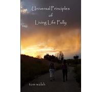 Universal Principles of Living Life Fully