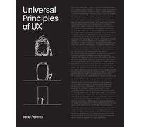 Universal Principles of UX: 100 Timeless Strategies to Create By Irene Pereyra