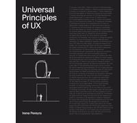 Universal Principles of UX: 100 Timeless Strategies to Create By Irene Pereyra