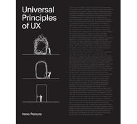 Universal Principles of UX: 100 Timeless Strategies to Create Positive Interacti