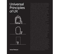 Universal Principles of UX: 100 Timeless Strategies to Create Positive Interactions between People and Technology (4) (Rockport Universal)