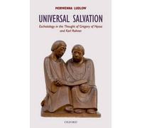 Universal Salvation: Eschatology in the Thought of Gregory of Nyssa and Karl Rah
