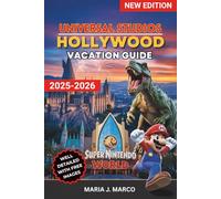 UNIVERSAL STUDIOS HOLLYWOOD VACATION GUIDE: Discover UNIVERSAL STUDIOS HOLLYWOOD, Explore Attractions, Rides, Dining, Events, Tips, and Planning for every type of Travelers.