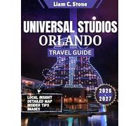 Universal Studios Orlando Travel Guide 2026-2027: The Ultimate Lifeline: Contacts, Digital Tools, Souvenirs & Planning Your Epic Return to Universal Orlando
