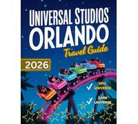 Universal Studios Orlando Travel Guide 2026: A Timeless Journey To Epic Universe, Super Nintendo, Mario Kart, Hagrids, Island Of Adventure, Jurassic & More