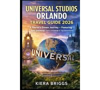 Universal Studios Orlando Travel Guide 2026: A Tourist’s Dream Journey- Featuring Epic Universe, Dark Universe & Top Attractions