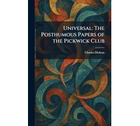 Universal: The Posthumous Papers of the Pickwick Club