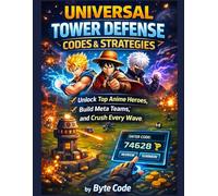 UNIVERSAL TOWER DEFENSE CODES & STRATEGIES: Unlock Top Anime Heroes, Build Meta Teams, and Crush Every Wave