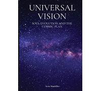 Universal Vision: Soul Evolution and the Cosmic Plan