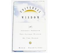 Universal Wisdom: A Journey through the Sacred Wisdom of the World