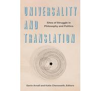 Universality and Translation: Sites of Struggle in Philosophy and Politics