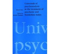 [Universals of Psychoanalysis in the Treatment of Psychotic and Borderline States] [By: Rey, Henri] [January, 1994]