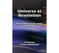 Universe as Revelation: An Ecomystical Theology for Friends