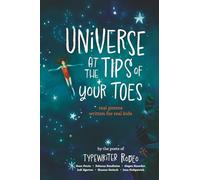 Universe at the Tips of Your Toes: real poems written for real kids