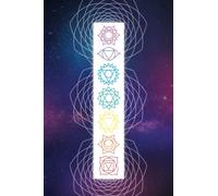 Universe Chakras Notebook: Beautiful Universe Chakras Notebook Journal with 120 blank pages to write your happy thoughts, things you are thankful for, ... Planner, Daily Journal, Positive Affirmations