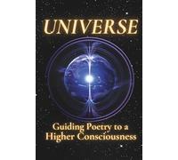 Universe: Guiding Poetry to a Higher Consciousness: 5