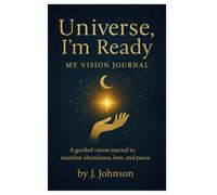 Universe, I’m Ready My Vision Journal