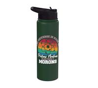 Universe is Made of Protons Neutrons Electrons Morons Stainless Steel Insulated Water Bottle