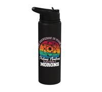 Universe is Made of Protons Neutrons Electrons Morons Stainless Steel Insulated Water Bottle